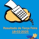 Resultado de Terça Feira 18-02-2025