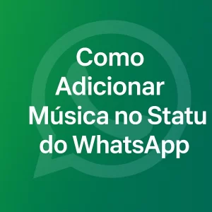 Como Adicionar Música no Status do WhatsApp